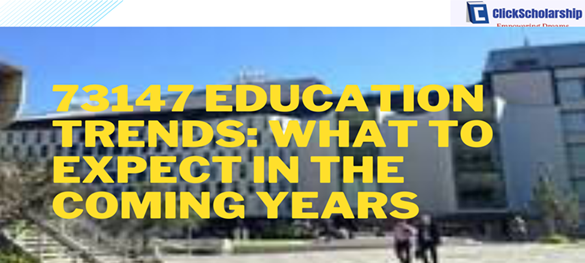 73147 Education Trends: What to Expect in the Coming Years